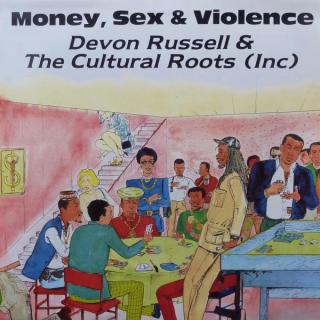Devon Russel & The Cultural Roots (Inc) - Money, Sex & Violence