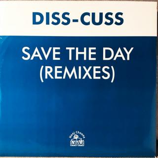 Diss-Cuss ‎– Save The Day (Remixes)