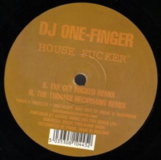 DJ One-Finger ‎– House Fucker (Remixes)