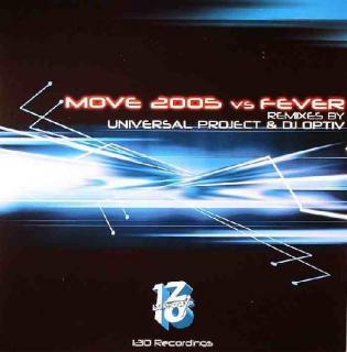 DJ Trace & Ryme Tyme / Ryme Tyme & Younghead ‎– Move 2005 Vs Fever (Remixes By Universal Project & DJ Optiv)