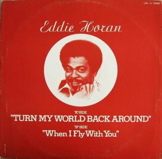Eddie Horan ‎– Turn My World Back Around