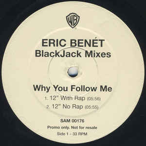 Eric Benét ‎– Why You Follow Me (BlackJack Mixes)