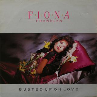 Fiona Franklyn ‎– Busted Up On Love