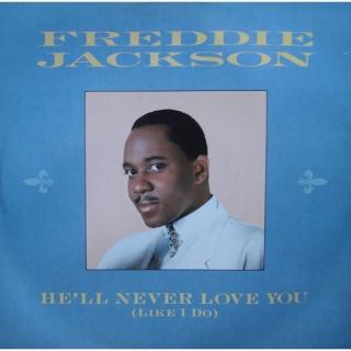 Freddie Jackson ‎– He'll Never Love You (Like I Do)