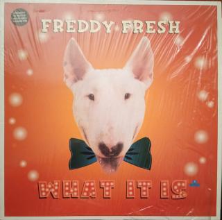 Freddy Fresh ‎– What It Is