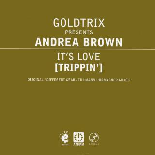 Goldtrix Presents Andrea Brown – It's Love (Trippin') (Original / Different Gear / Tillmann Uhrmacher Mixes)