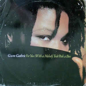 Gwen Guthrie ‎– For You (With A Melody Too) (Remix) / Peek A Boo (Remix)