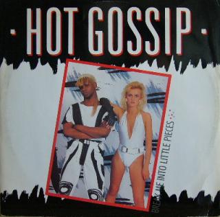 Hot Gossip ‎– Break Me Into Little Pieces