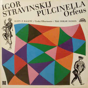 Igor Stravinskij - Česká Filharmonie, Oskar Danon ‎– Pulcinella / Orfeus - Suity Z Baletů
