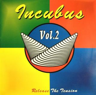 Incubus – Vol.2 - Release The Tension