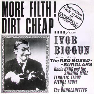 Ivor Biggun And Introducing The Red Nosed - Burglars – More Filth ! Dirt Cheap