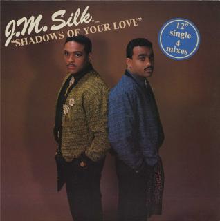 J.M. Silk ‎– Shadows Of Your Love