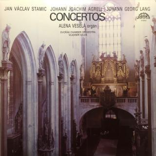 Jan Václav Antonín Stamic, Johann Joachim Agrell, Johann Georg Lang, Alena Veselá – Organ Concertos