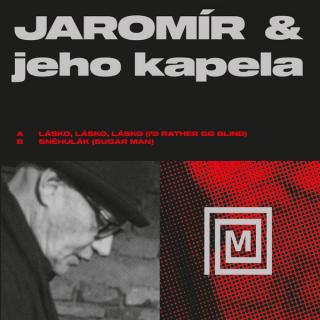 Jaromír Löffler & Jeho Kapela – Lásko, Lásko, Lásko (I'd Rather Go Blind) / Sněhulák (Sugar Man)