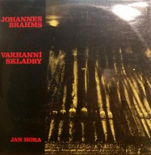Johannes Brahms - Jan Hora ‎– Varhanní Skladby
