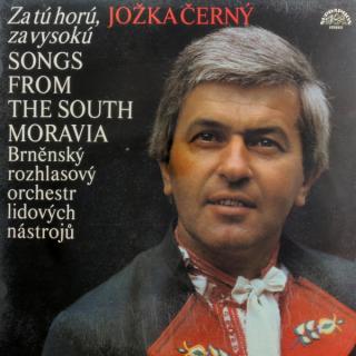 Jožka Černý, Brněnský Rozhlasový Orchestr Lidových Nástrojů ‎– Za Tú Horú, Za Vysokú (Songs From The South Moravia)