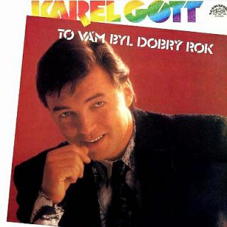 Karel Gott ‎– To Vám Byl Dobrý Rok