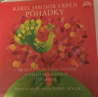 Karel Jaromír Erben, Karel Höger ‎– Pohádky (Tři Zlaté Vlasy Děda Vševěda / O Třech Přadlenách / Otesánek)