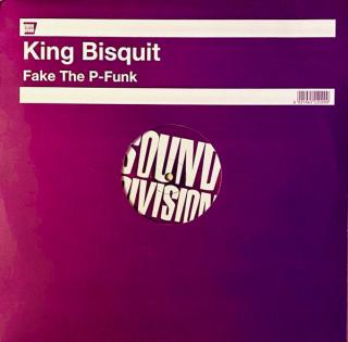 King Bisquit ‎– Fake The P-Funk