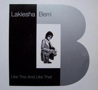 Lakiesha Berri – Like This And Like That