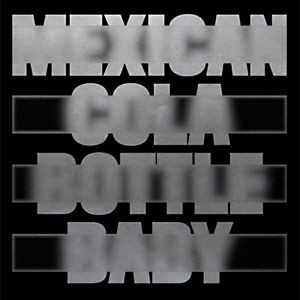 Moscoman ‎– Mexican Cola Bottle Baby