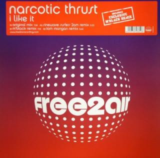 Narcotic Thrust ‎– I Like It