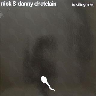 Nick & Danny Chatelain ‎– Is Killing Me