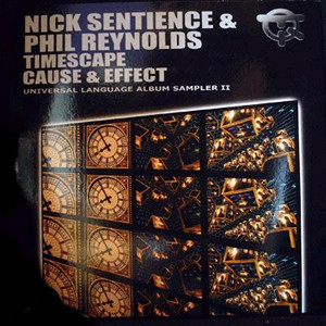 Nick Sentience & Phil Reynolds ‎– Timescape / Cause & Effect (Universal Language Album Sampler II)