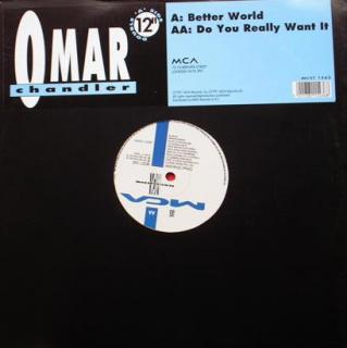 Omar Chandler ‎– Better World / Do You Really Want It