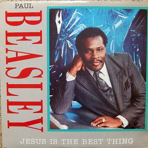 Paul Beasley ‎– Jesus Is The Best Thing