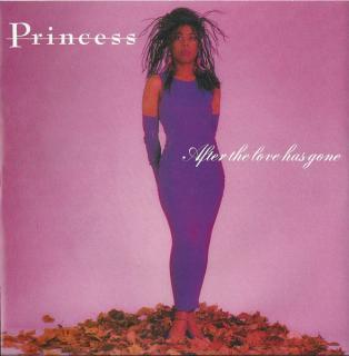 Princess ‎– After The Love Has Gone