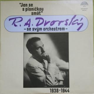 R. A. Dvorský Se Svým Orchestrem ‎– Jen Se S Písničkou Smát (1938-1944)