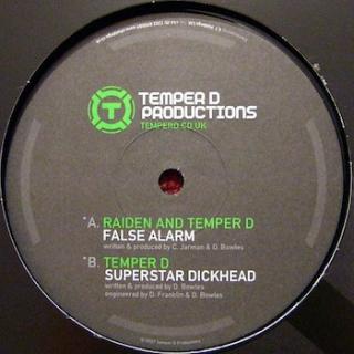 Raiden & Temper D / Temper D ‎– False Alarm / Superstar Dickhead