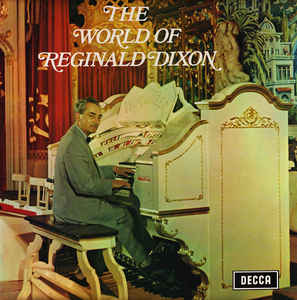 Reginald Dixon ‎– The World Of Reginald Dixon