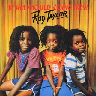Rod Taylor ‎– If Jah Should Come Now