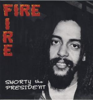Shorty The President ‎– Fire Fire