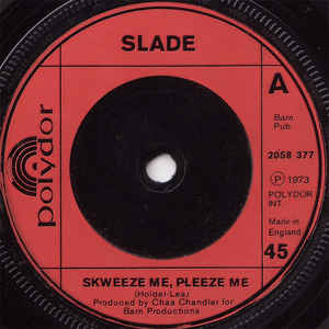 Slade ‎– Skweeze Me, Pleeze Me