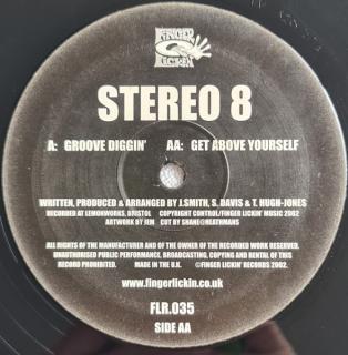 Stereo 8 ‎– Groove Diggin' / Get Above Yourself