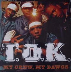 T.O.K. – My Crew, My Dawgs