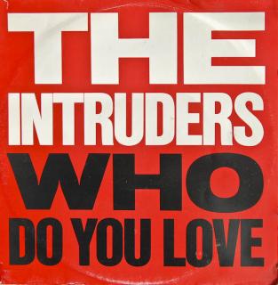 The Intruders ‎– Who Do You Love