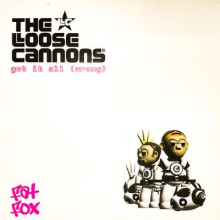 The Loose Cannons ‎– Got It All (Wrong)