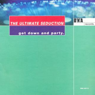 The Ultimate Seduction ‎– Get Down And Party.