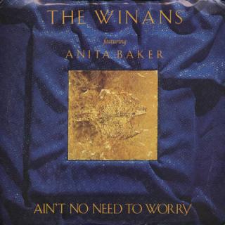 The Winans Featuring Anita Baker ‎– Ain't No Need To Worry