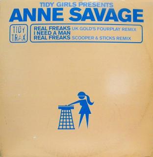 Tidy Girls Presents Anne Savage ‎– Real Freaks / I Need A Man