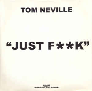 Tom Neville ‎– Just F**k