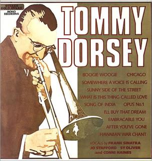 Tommy Dorsey ‎– The Incomparable Big Band Sound Of Tommy Dorsey And His Orchestra