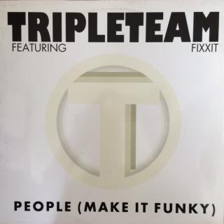 Tripleteam Featuring Fixxit – People (Make It Funky)