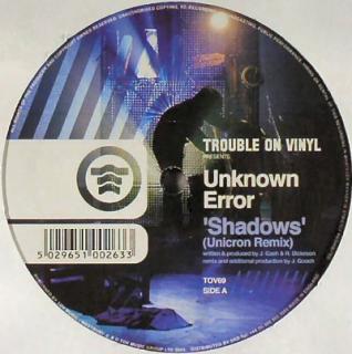 Unknown Error / Unicron  ‎– Shadows (Unicron Remix) / You Must Believe