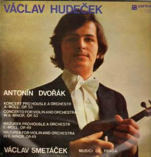 Václav Hudeček, Antonín Dvořák, Václav Smetáček, Musici De Praga ‎– Koncert Pro Housle A Orchestr A-Moll, Op. 53 - Mazurek Pro Housle A Orchestr…