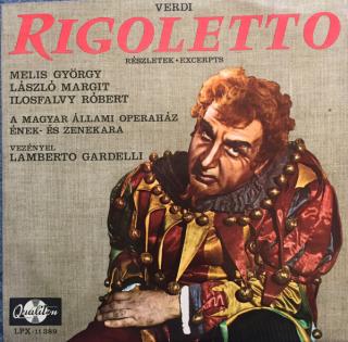 Verdi, Melis György, László Margit, Ilosfalvy Róbert, Magyar Állami Operaház Ének- És Zenekara, Lamberto Gardelli ‎– Rigoletto - Excerpts